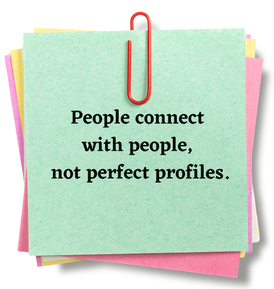 Graphic of People connect with people, not perfect profiles