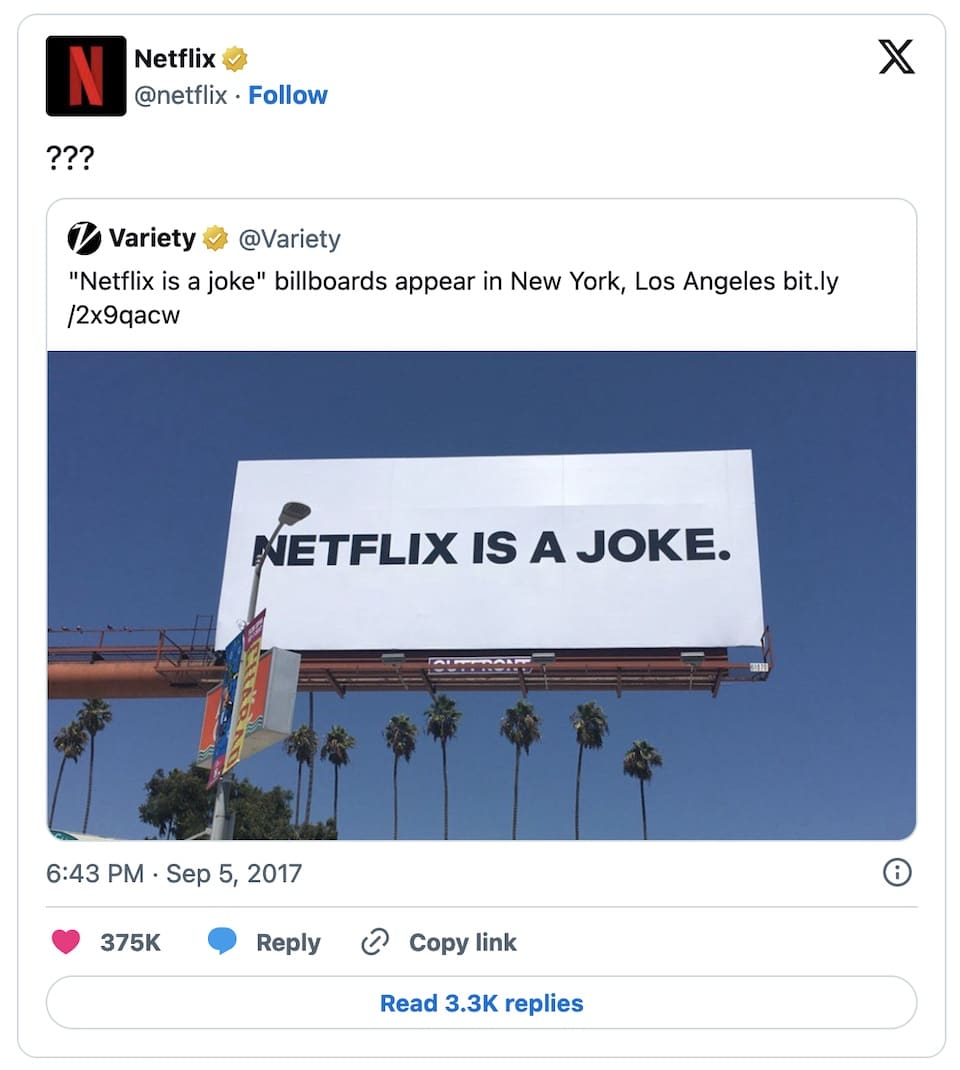 In 2017, the Netflix Twitter account featured a post with a photo of a billboard that reads "Netflix is a Joke", as the company reveals a tongue-in-cheek campaign meme using a phrase based on social media commentary as a promotional title for its comedy content.